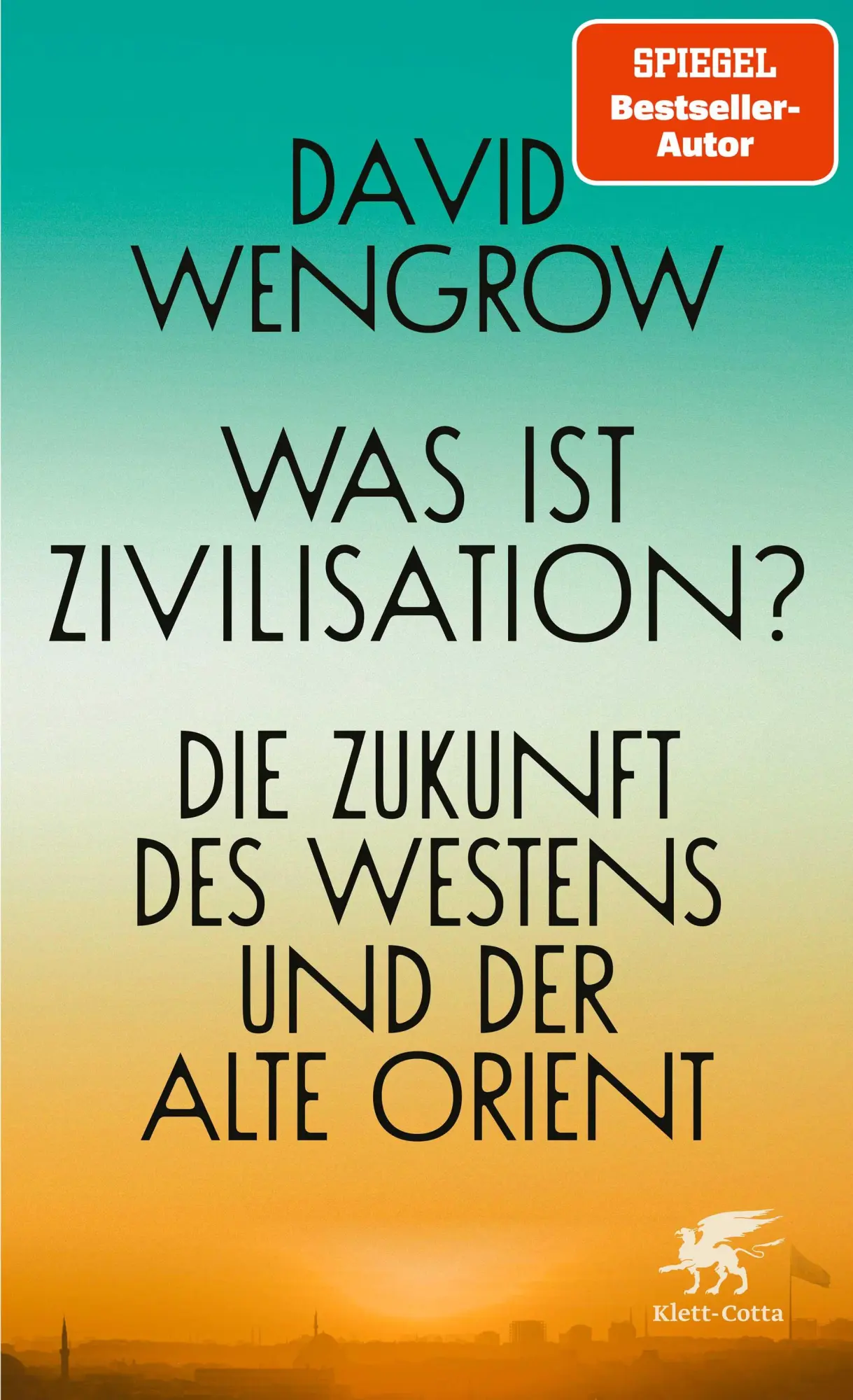 Cover: 9783608986617 | Was ist Zivilisation? | Die Zukunft des Westens und der Alte Orient Cover: 9783608986617 | Was ist Zivilisation? | Die Zukunft des Westens und der Alte Orient