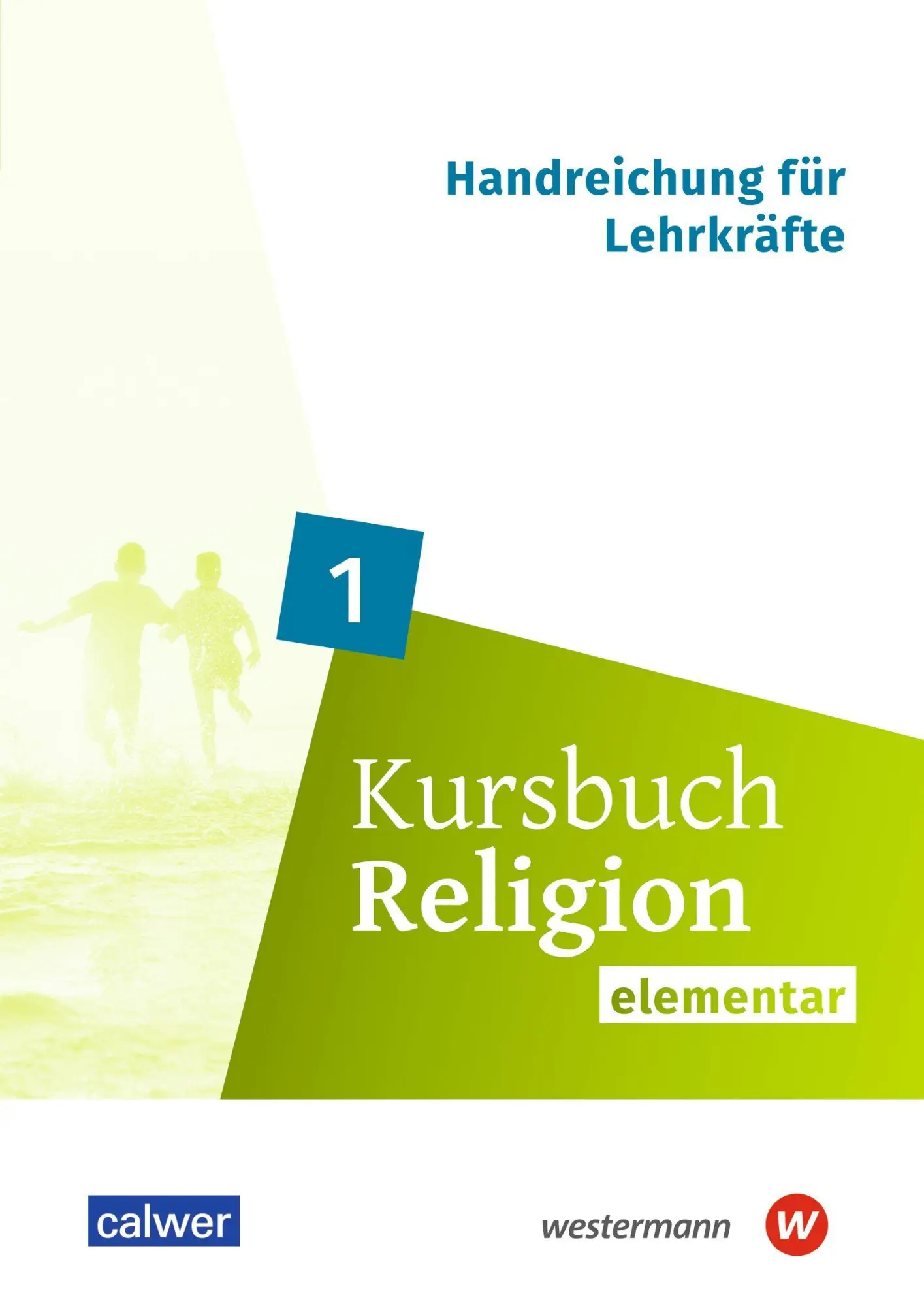 Frey-Anthes, Henrike: Kursbuch Religion Elementar 1. Ausgabe 2025 Handreichung für die 5./6. Klasse