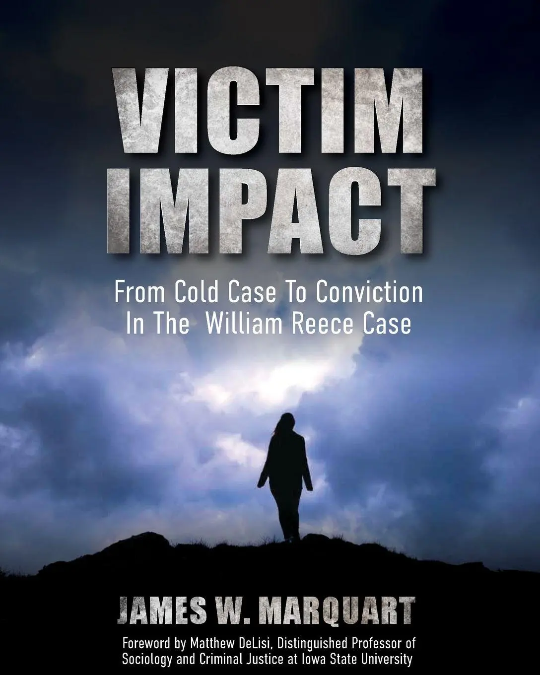 Cover: 9798823376617 | Victim Impact | From Cold Case to Conviction in the William Reece Case