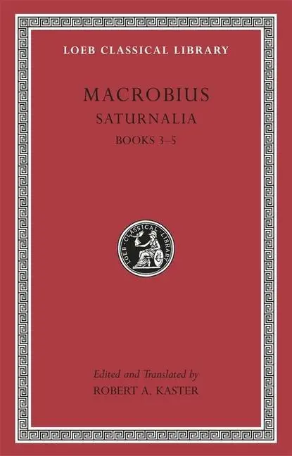 Cover: 9780674996717 | Saturnalia, Volume II – Books 3–5 | Books 3-5 | Macrobius (u. a.)