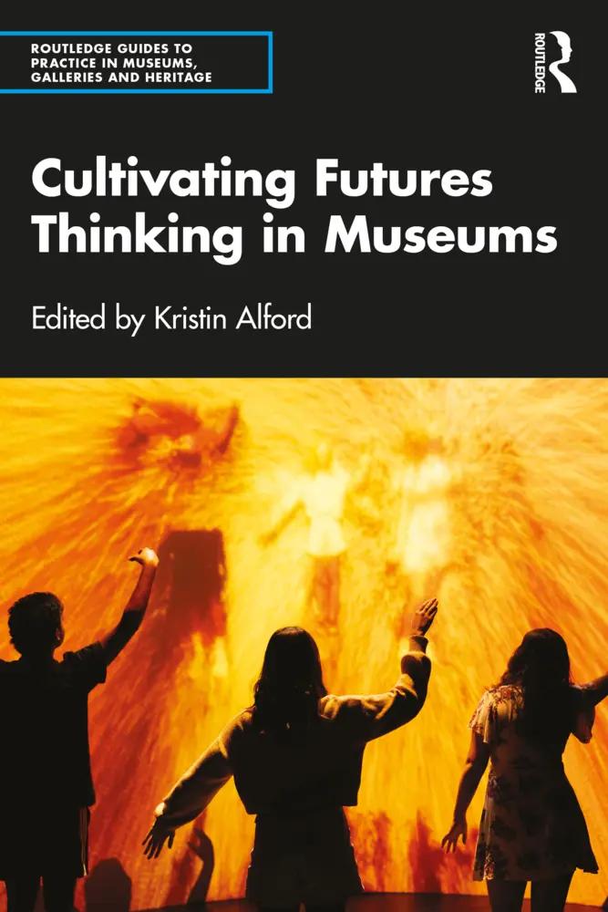 Cover: 9781032726717 | Cultivating Futures Thinking in Museums | Kristin Alford | Taschenbuch