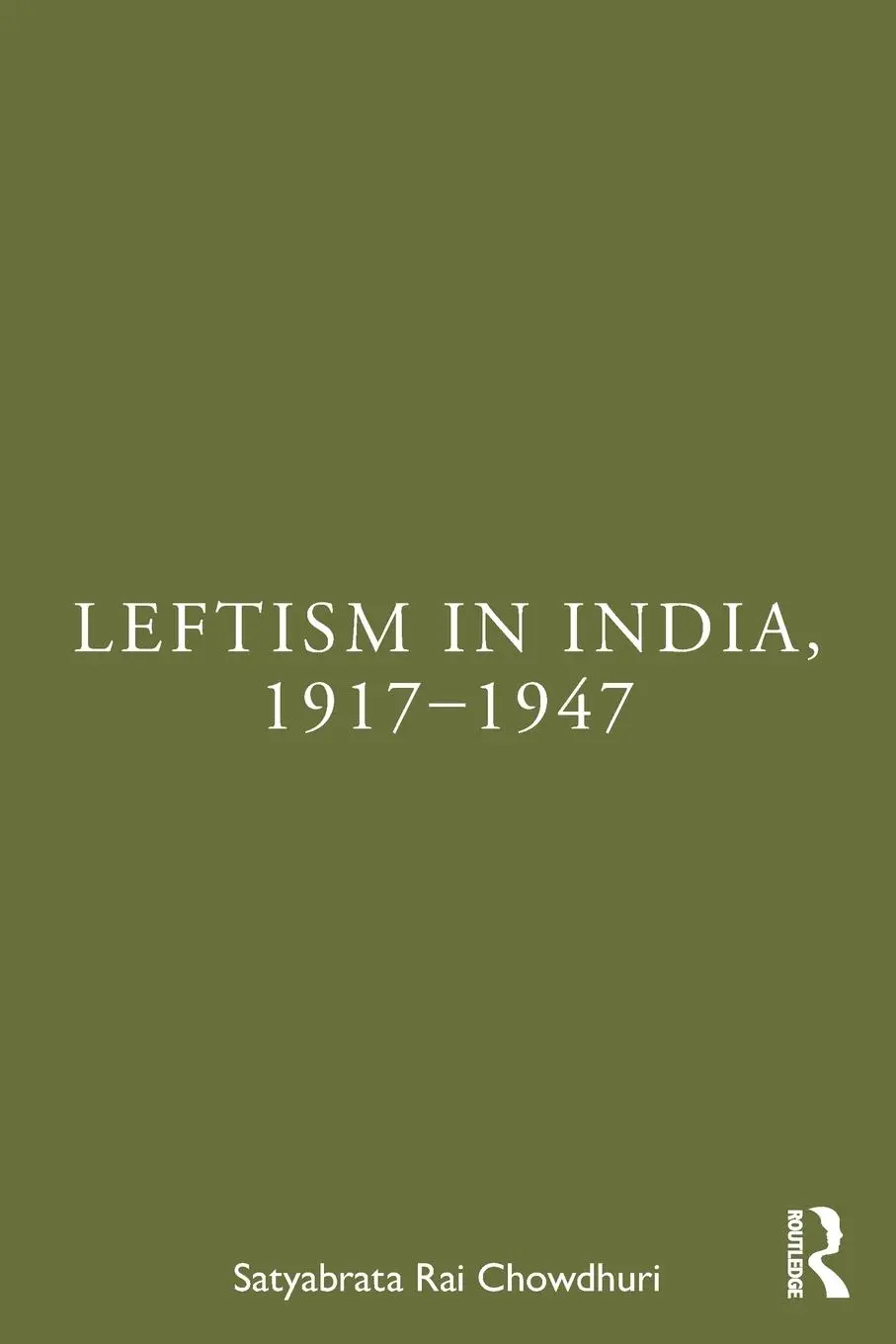 Cover: 9781041016717 | Leftism in India, 1917-1947 | Satyabrata Rai Chowdhuri | Taschenbuch