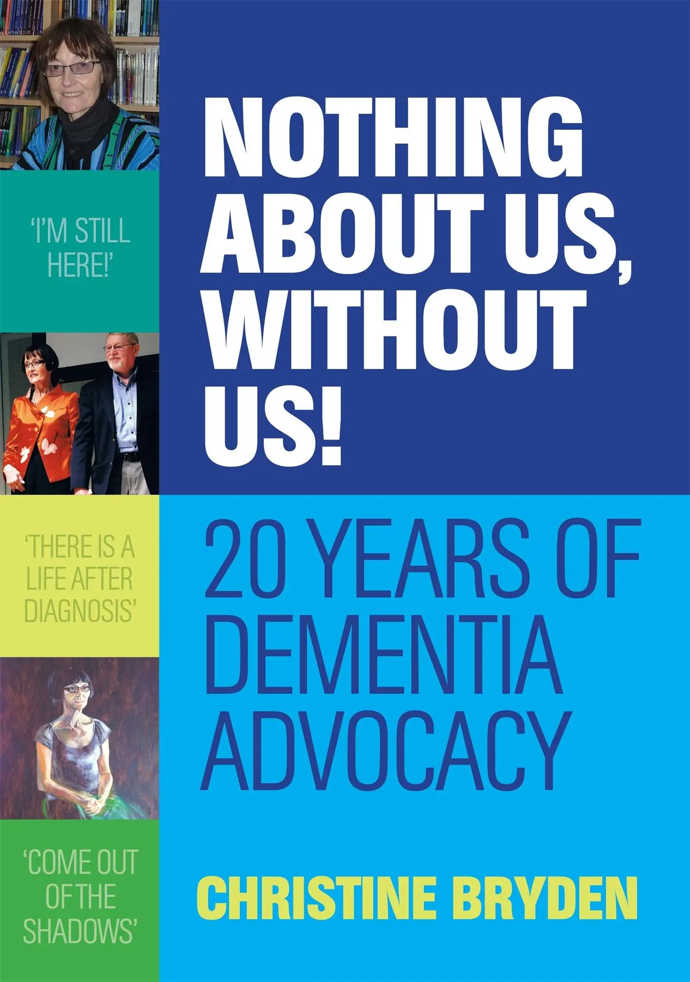 Cover: 9781849056717 | Nothing about Us, Without Us! | 20 Years of Dementia Advocacy | Bryden