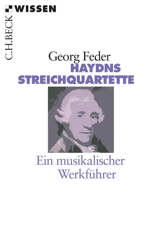 Cover: 9783406606717 | Haydns Streichquartette | Ein musikalischer Werkführer | Georg Feder Cover: 9783406606717 | Haydns Streichquartette | Ein musikalischer Werkführer | Georg Feder