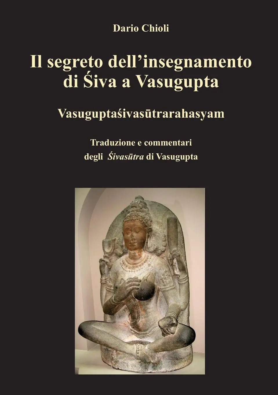 Cover: 9781326156817 | Il segreto dell'insegnamento di Shiva a Vasugupta | Chioli (u. a.)
