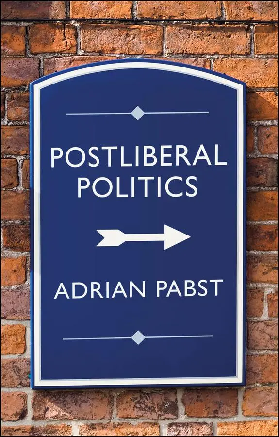 Cover: 9781509546817 | Postliberal Politics | The Coming Era of Renewal | Adrian Pabst | Buch