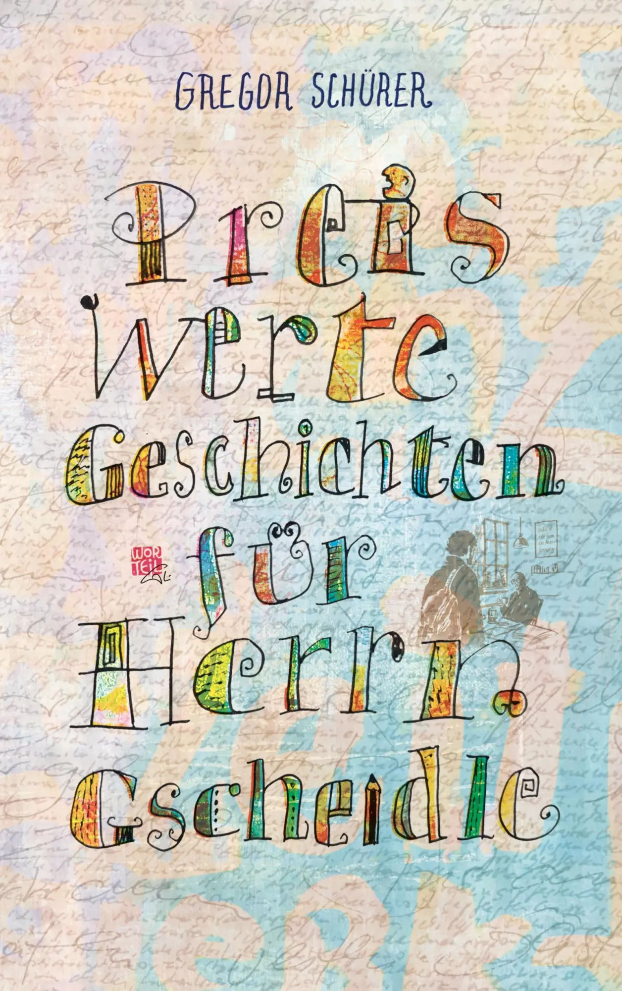 Cover: 9783696776817 | Preiswerte Geschichten für Herrn Gscheidle | Gregor Schürer | Buch