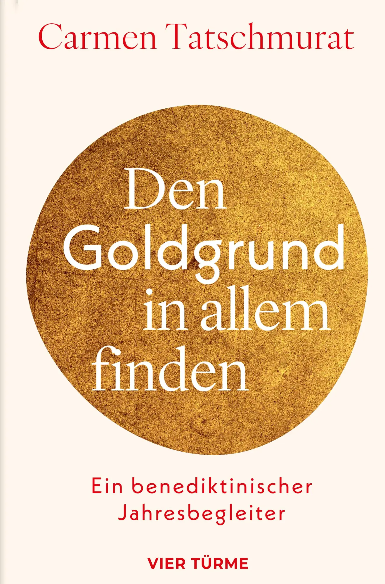 Cover: 9783736506817 | Den Goldgrund in allem finden | Ein benediktinischer Jahresbegleiter