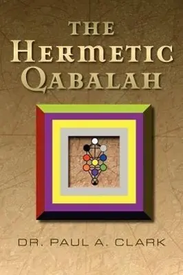 Cover: 9780971046917 | The Hermetic Qabalah | Paul A. Clark | Taschenbuch | Englisch | 2012