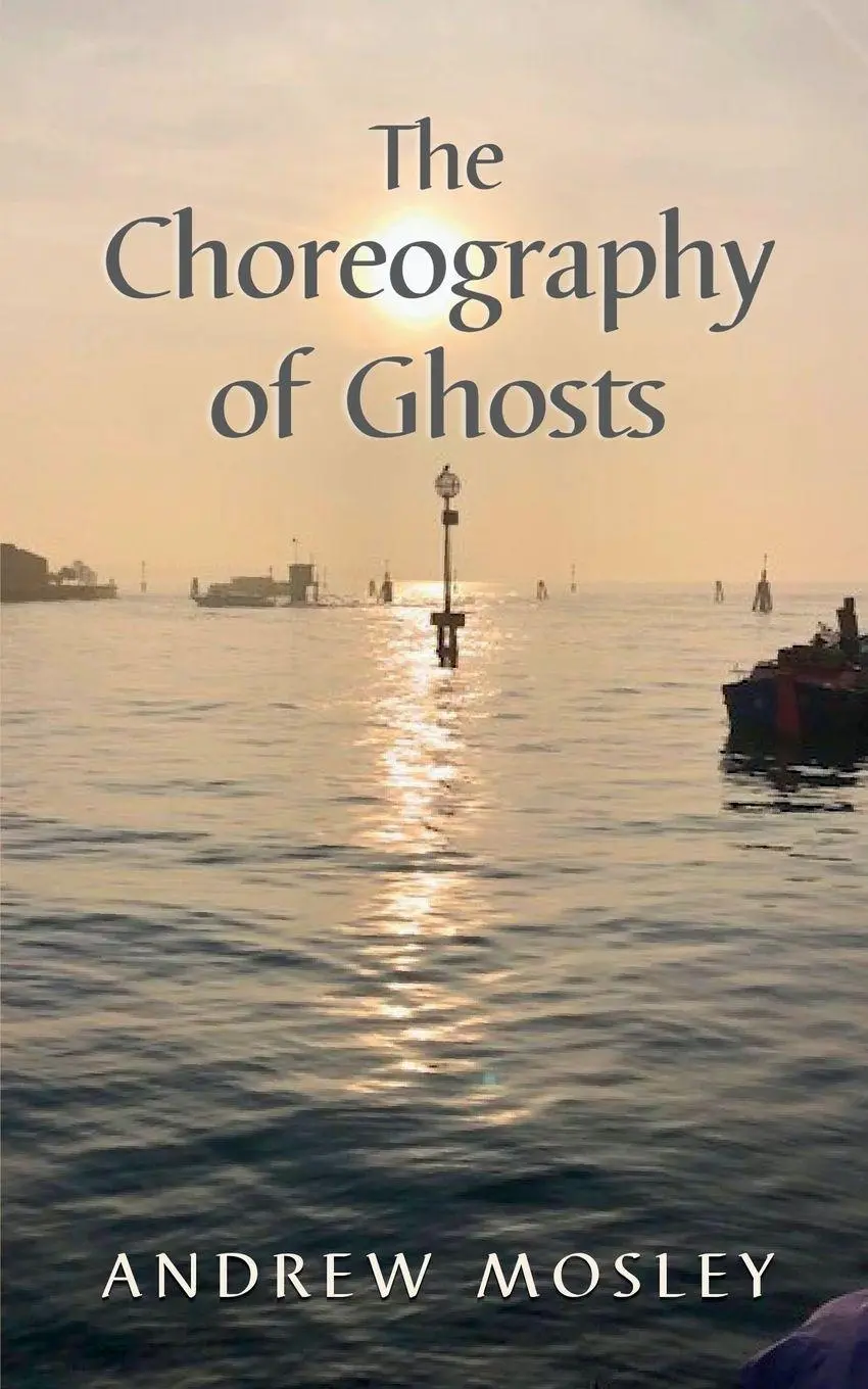 Cover: 9781036906917 | The Choreography of Ghosts | Andrew Mosley | Taschenbuch | Englisch
