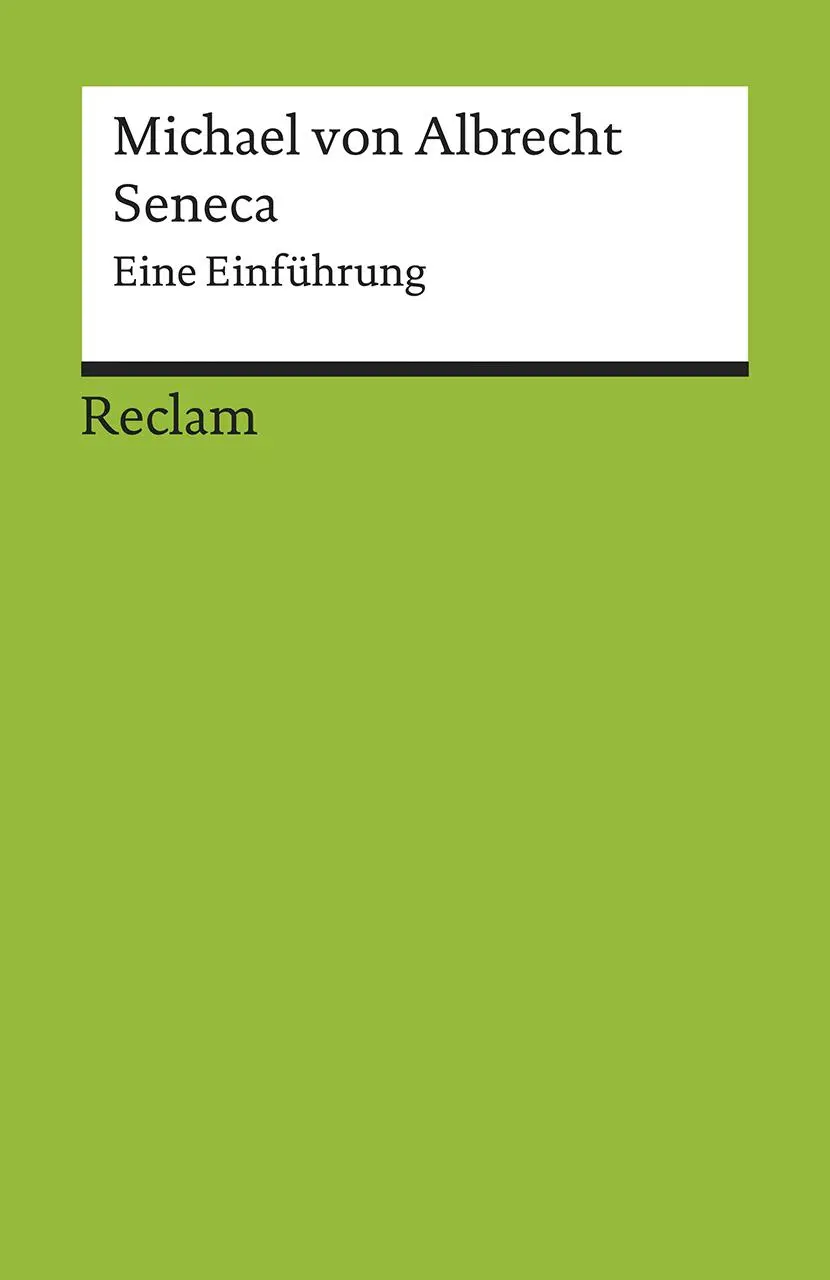 Cover: 9783150176917 | Seneca | Eine Einführung | Michael Von Albrecht | Taschenbuch | 362 S.
