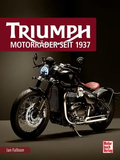 Cover: 9783613046917 | Triumph | Motorräder seit 1937 | Ian Falloon | Buch | 272 S. | Deutsch