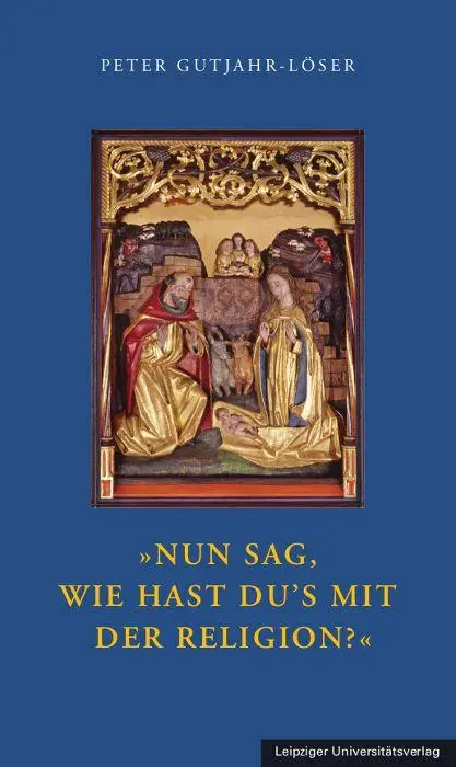 Cover: 9783960236917 | 'Nun sag, wie hast Du's mit der Religion?' | Peter Gutjahr-Löser