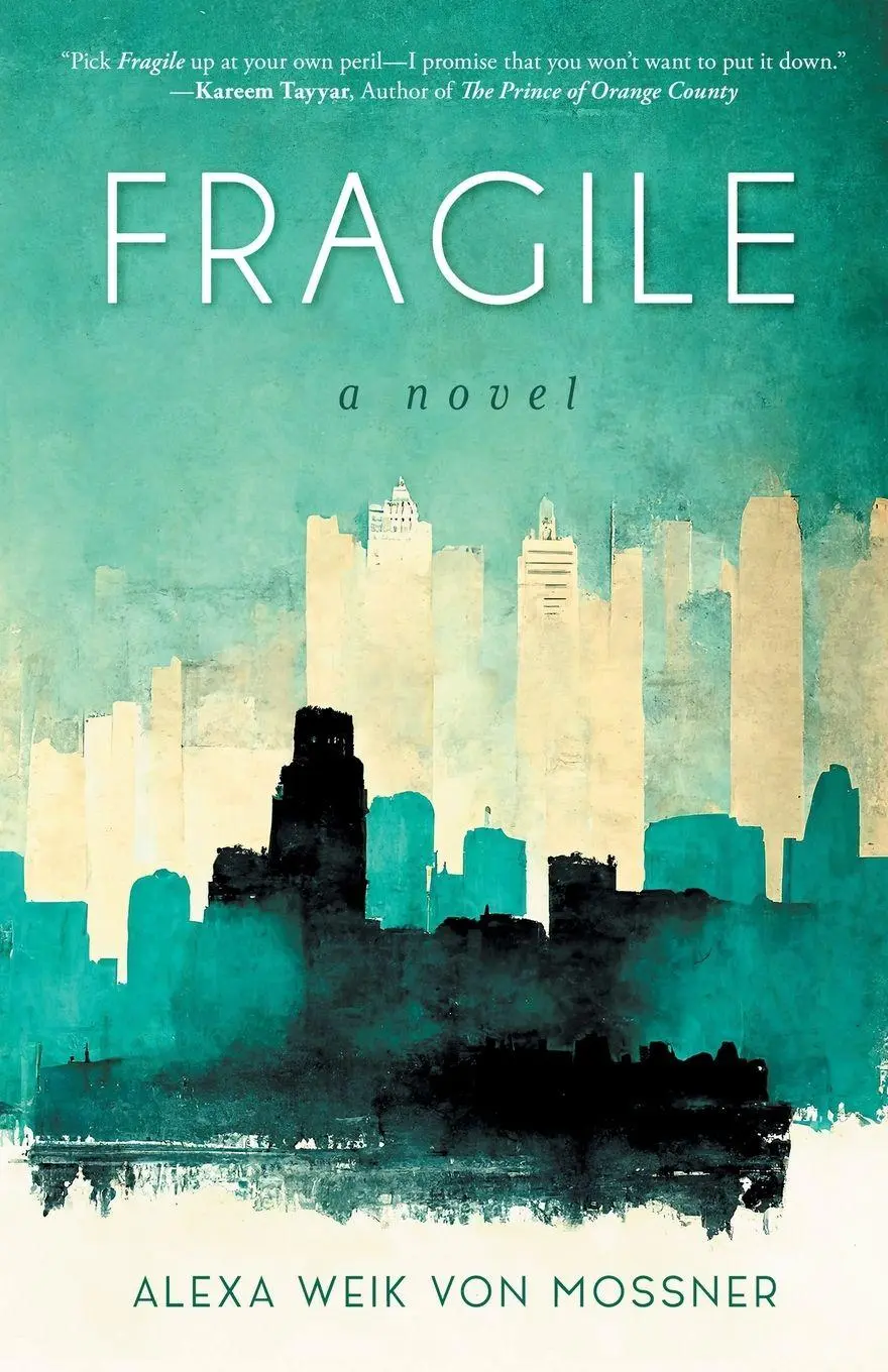 Cover: 9783982496917 | Fragile | A Novel | Alexa Weik Von Mossner | Taschenbuch | Englisch