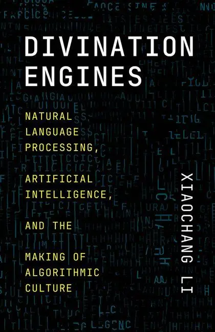 Cover: 9780226837017 | Divination Engines | Xiaochang Li | Buch | Einband - fest (Hardcover)