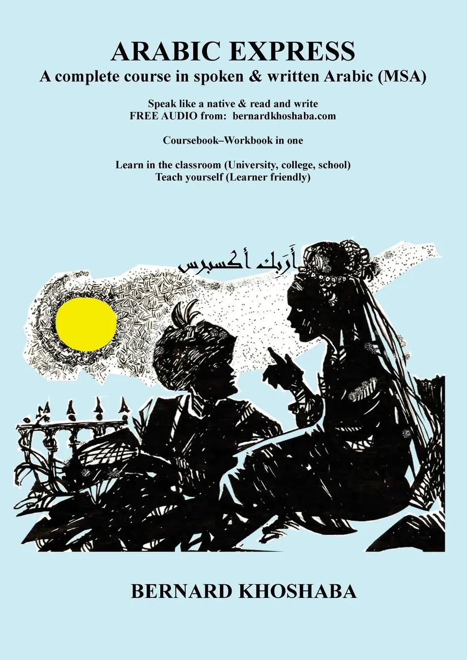 Cover: 9780994327017 | ARABIC EXPRESS | Bernard Khoshaba | Taschenbuch | Englisch | 2016