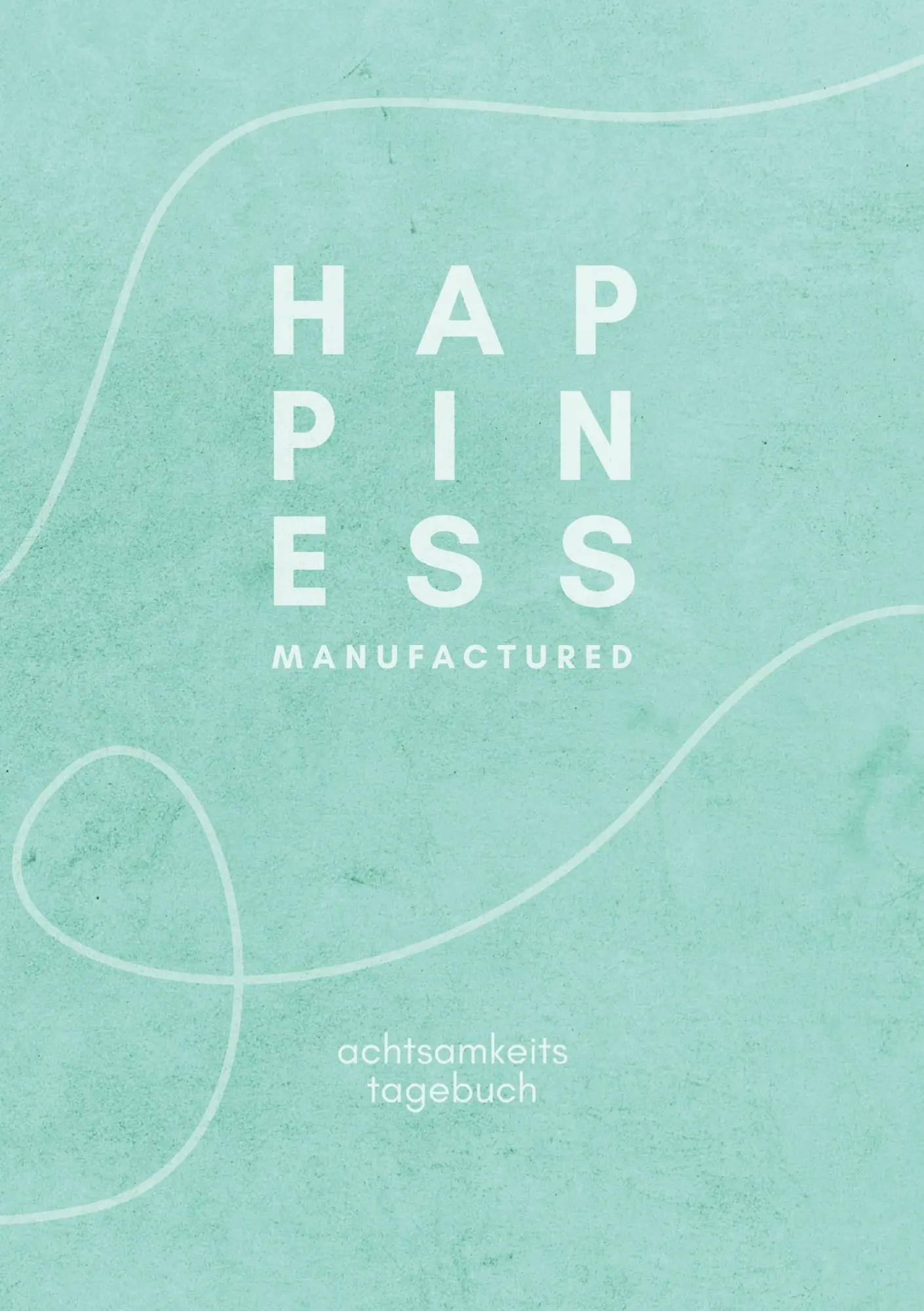 Cover: 9783347937017 | happiness manufactured | achtsamkeits tagebuch | Manufacture | Buch