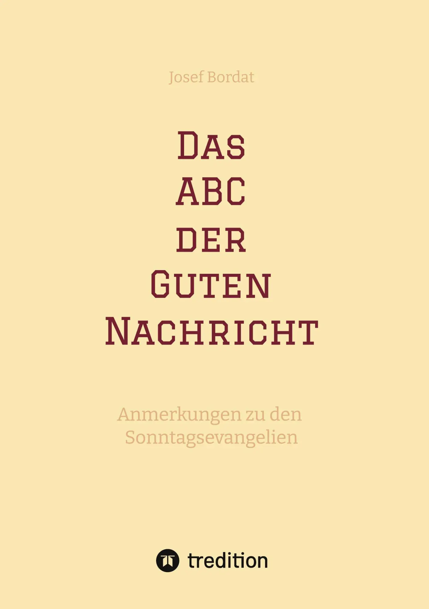 Cover: 9783384637017 | Das ABC der Guten Nachricht | Anmerkungen zu den Sonntagsevangelien