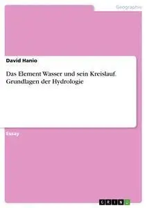 Cover: 9783656747017 | Das Element Wasser und sein Kreislauf. Grundlagen der Hydrologie
