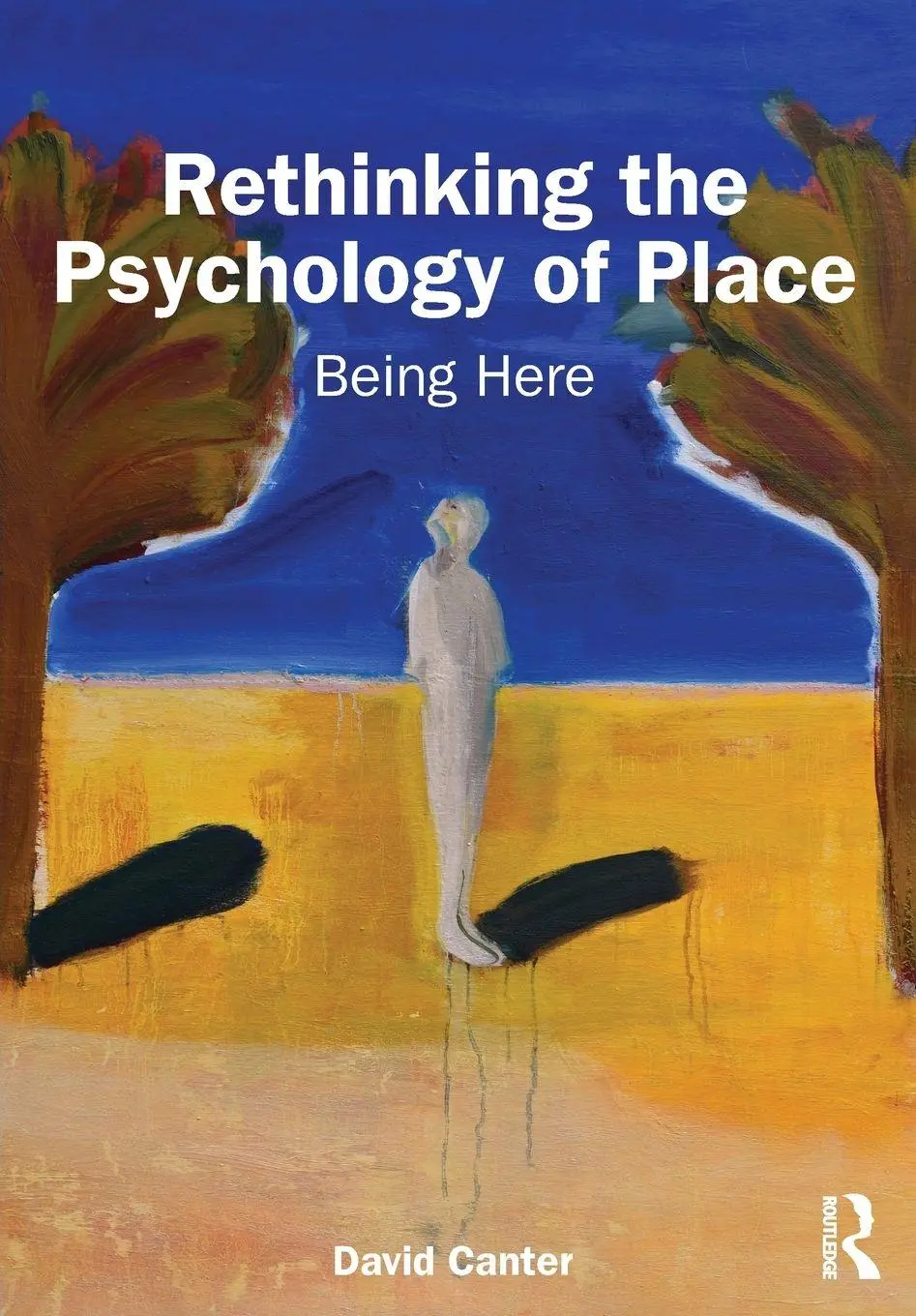Cover: 9780367407117 | Rethinking the Psychology of Place | Being Here | David Canter | Buch