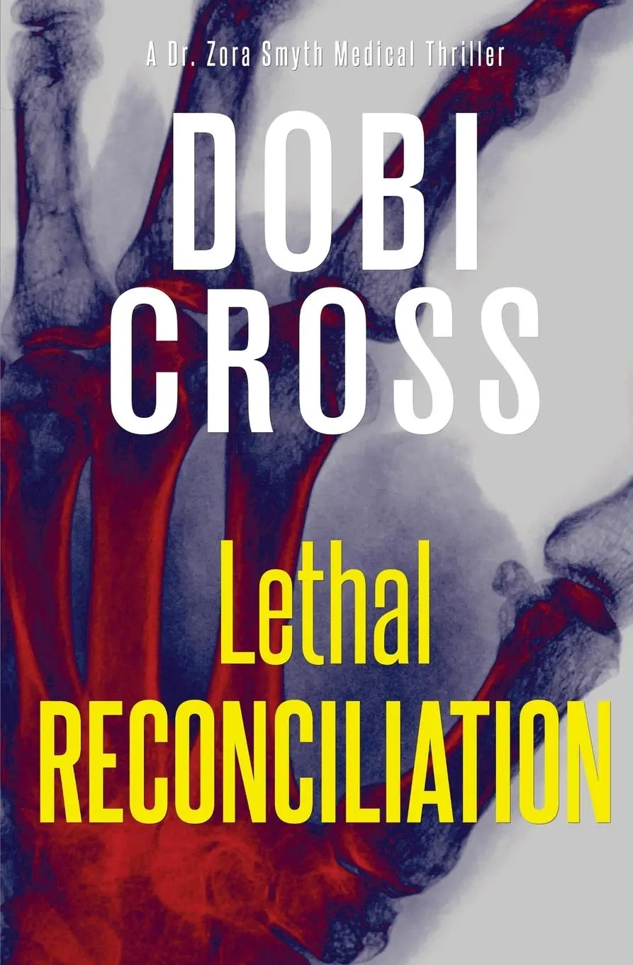 Cover: 9781958987117 | Lethal Reconciliation | A gripping medical thriller | Dobi Cross