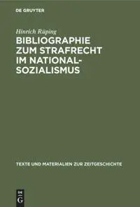 Cover: 9783486527117 | Bibliographie zum Strafrecht im Nationalsozialismus | Hinrich Rüping Cover: 9783486527117 | Bibliographie zum Strafrecht im Nationalsozialismus | Hinrich Rüping