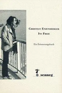 Cover: 9783892357117 | Christian Enzensberger - Ins Freie | Ein Erinnerungsbuch | Taschenbuch