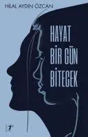 Cover: 9786053047117 | Hayat Bir Gün Bitecek | Hilal Aydin Özcan | Taschenbuch | Türkisch