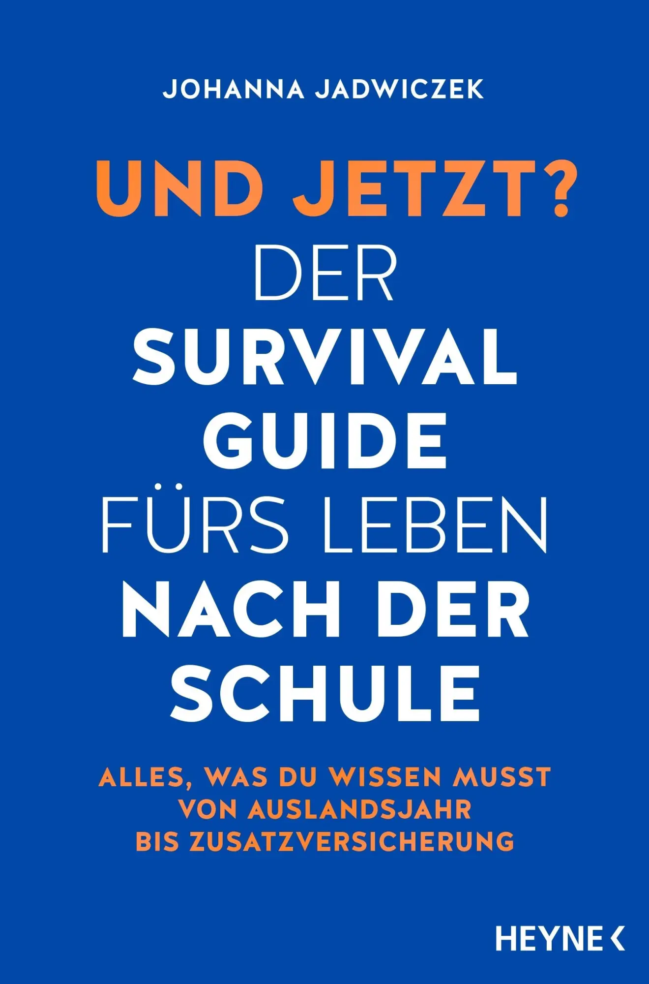 Cover: 9783453607217 | Und jetzt? Der Survival-Guide fürs Leben nach der Schule | Jadwiczek