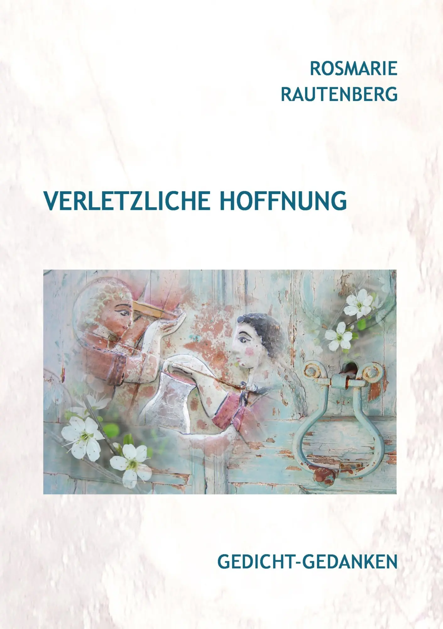 Cover: 9783748277217 | Verletzliche Hoffnung | Gedicht-Gedanken | Rosmarie Rautenberg | Buch