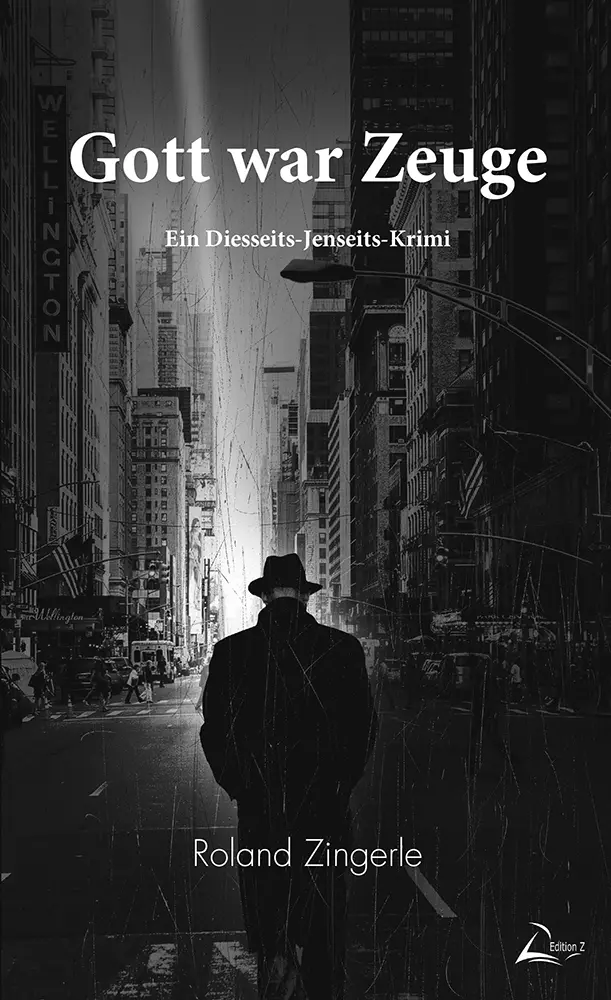 Cover: 9783969667217 | Gott war Zeuge | Ein Diesseits-Jenseits-Krimi | Roland Zingerle | Buch