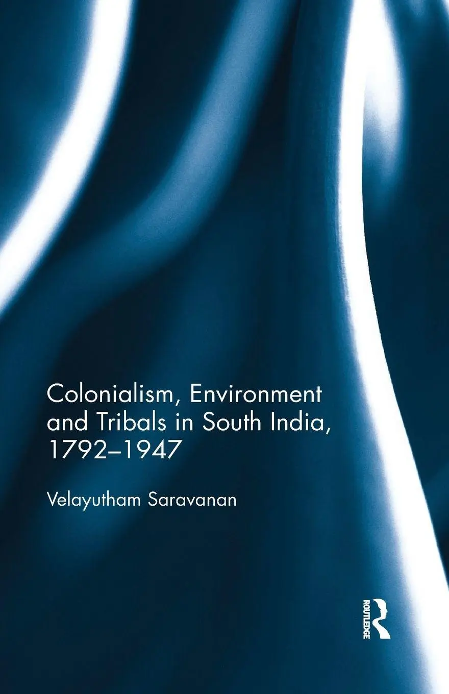 Cover: 9780367177317 | Colonialism, Environment and Tribals in South India,1792-1947 | Buch
