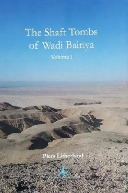 Cover: 9780993097317 | The Shaft Tombs of Wadi Bairiya | Piers Litherland | Buch | Englisch