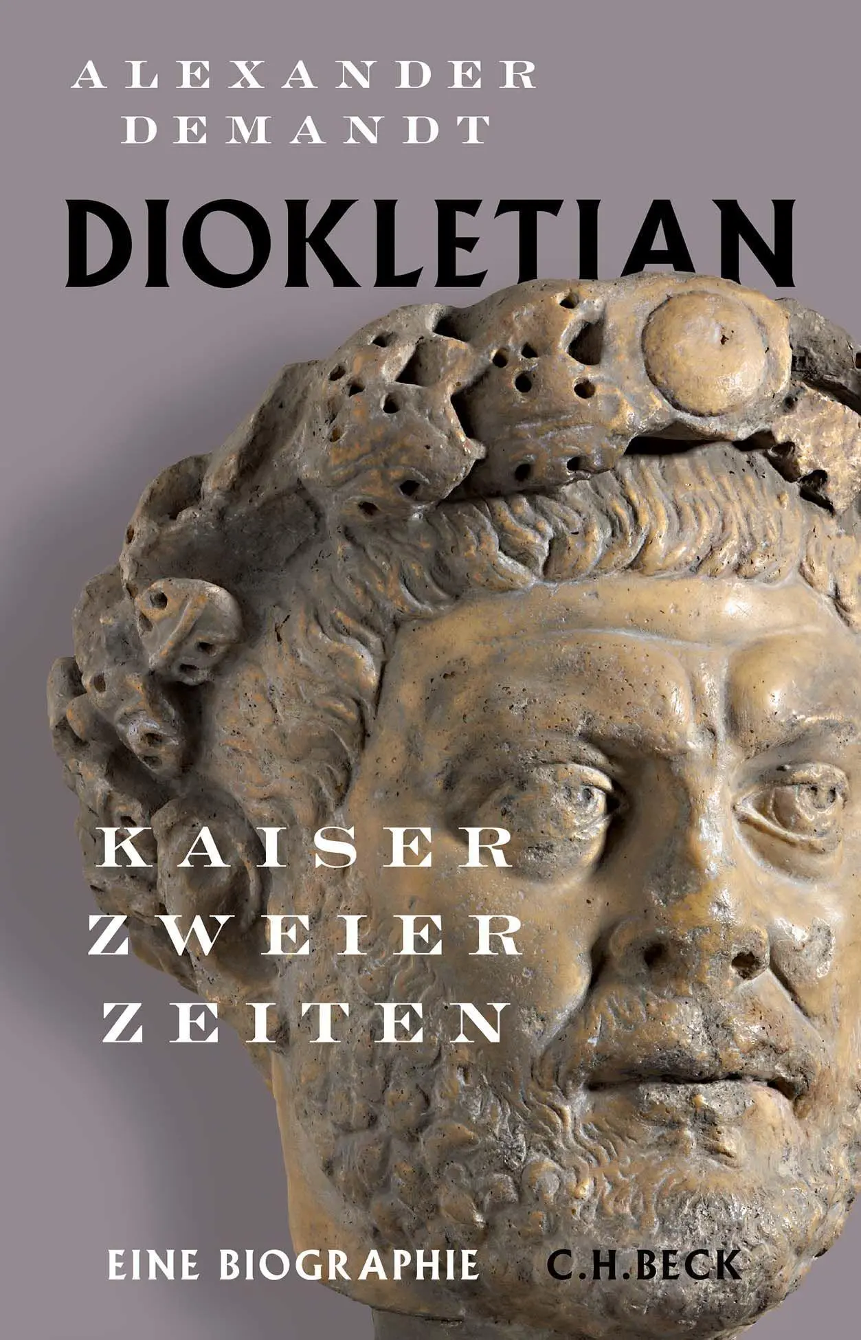 Cover: 9783406787317 | Diokletian | Kaiser zweier Zeiten | Alexander Demandt | Buch | 432 S.