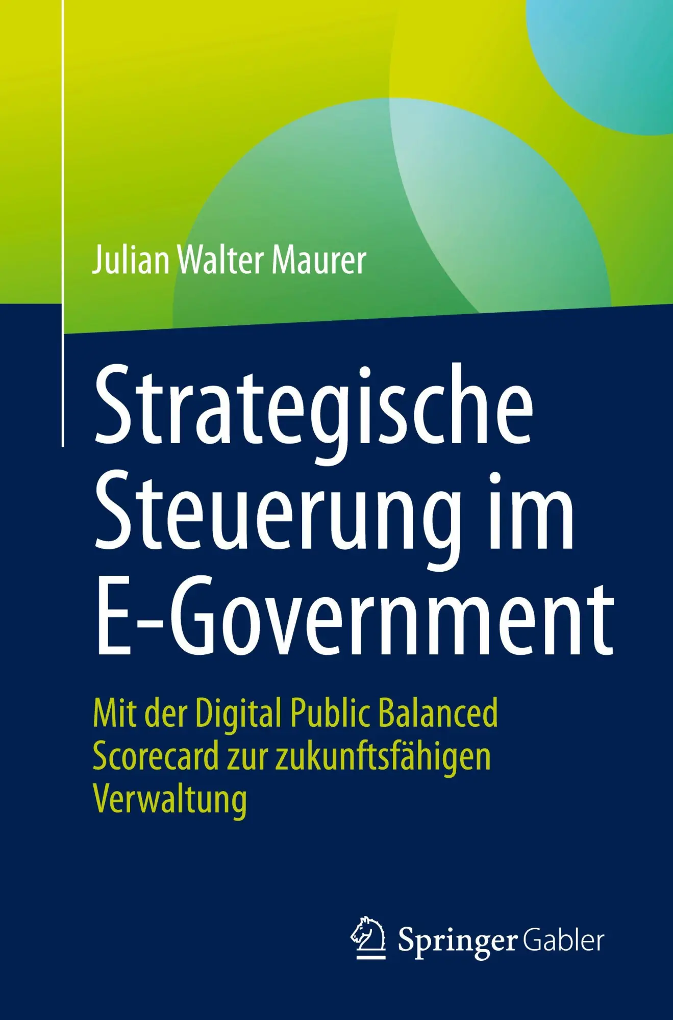 Cover: 9783658487317 | Strategische Steuerung im E-Government | Julian Walter Maurer | Buch