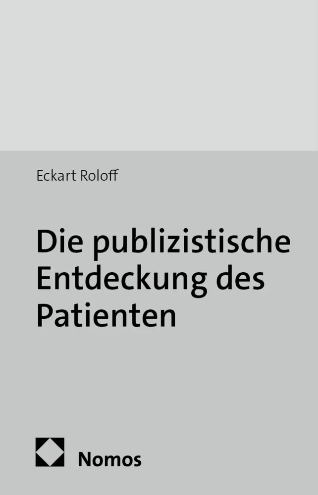 Cover: 9783848707317 | Die publizistische Entdeckung des Patienten | Eckart Roloff | Buch