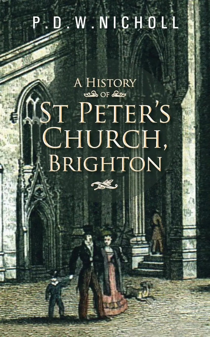 Cover: 9781491887417 | A History of St Peter's Church, Brighton | P. D. W. Nicholl | Buch