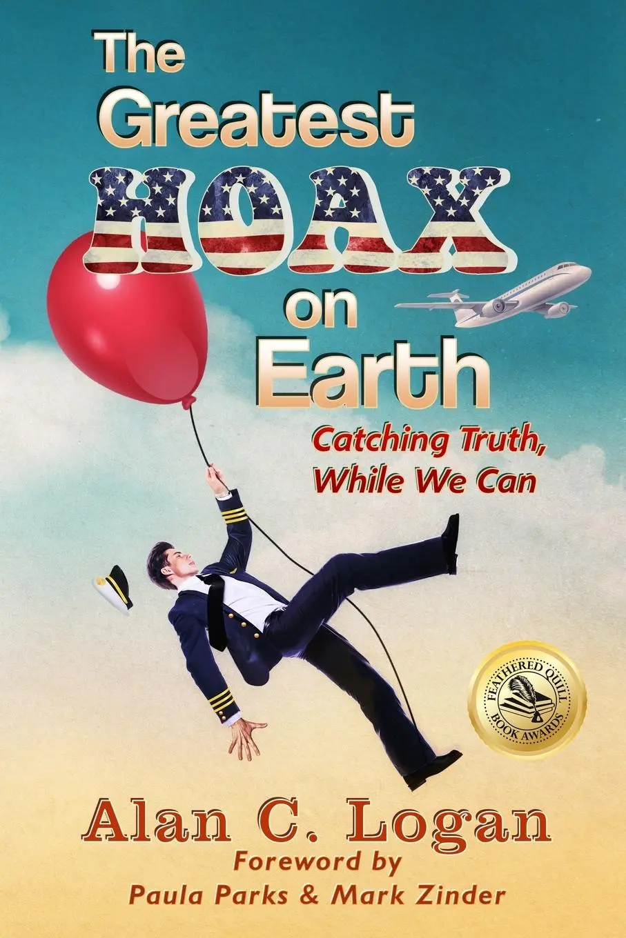 Cover: 9781736197417 | The Greatest Hoax on Earth | Catching Truth, While We Can | Logan