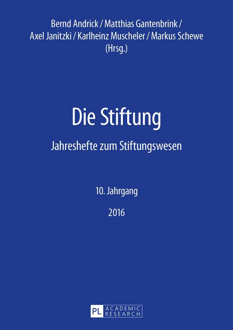 Die Stiftung: Jahreshefte zum Stiftungswesen - 10. Jahrgang, 2016