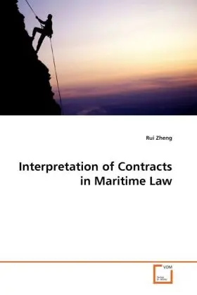 Cover: 9783639357417 | Interpretation of Contracts in Maritime Law | Rui Zheng | Taschenbuch