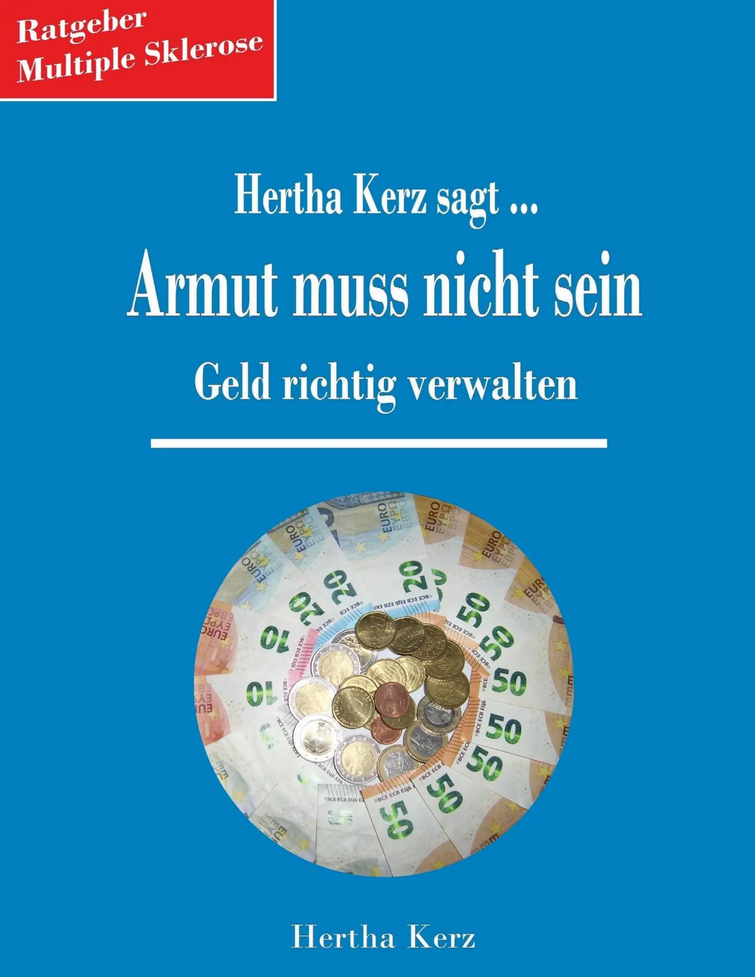 Cover: 9783754337417 | Hertha Kerz sagt Armut muss nicht sein | Geld richtig verwalten | Kerz