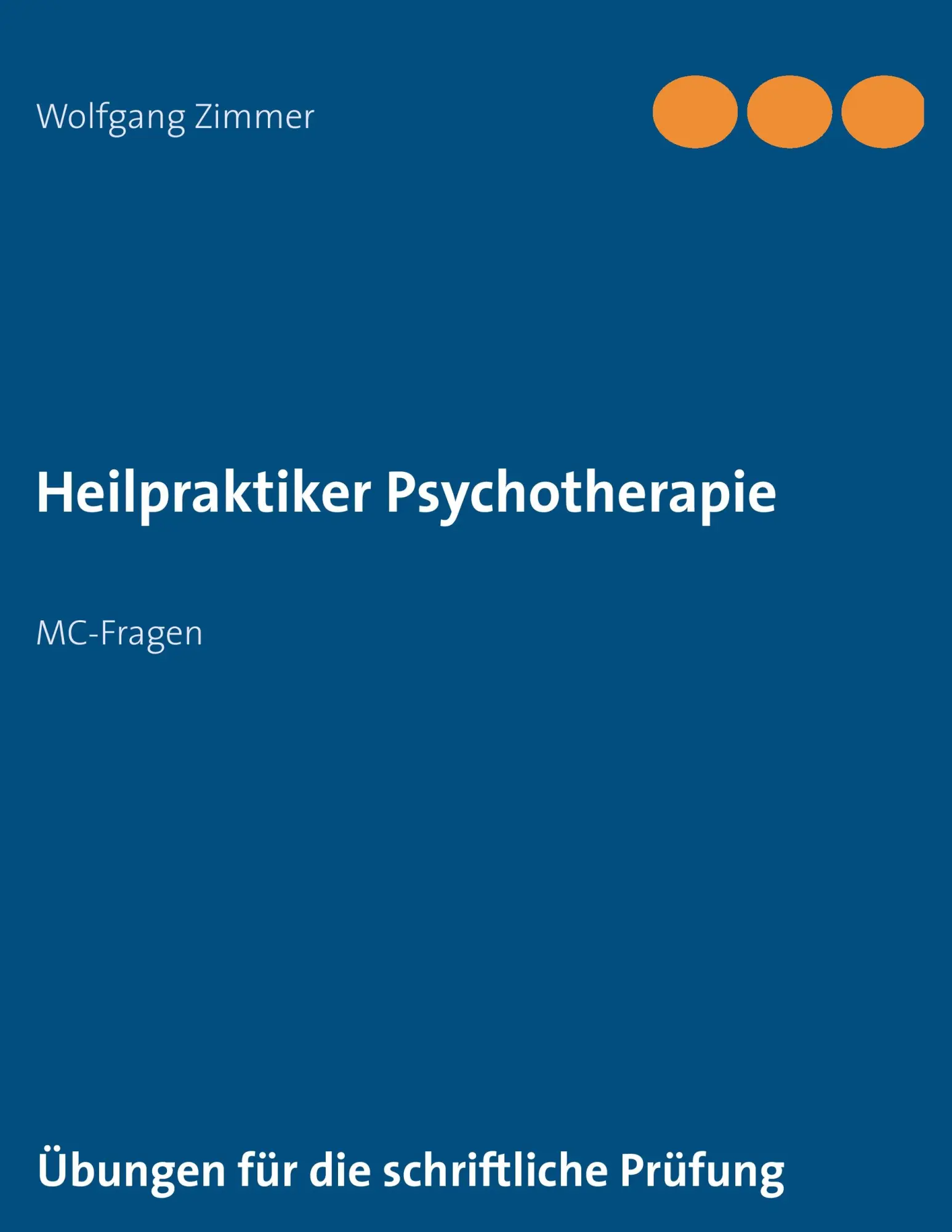 Cover: 9783844807417 | Heilpraktiker Psychotherapie | MC-Fragen | Wolfgang Zimmer | Buch