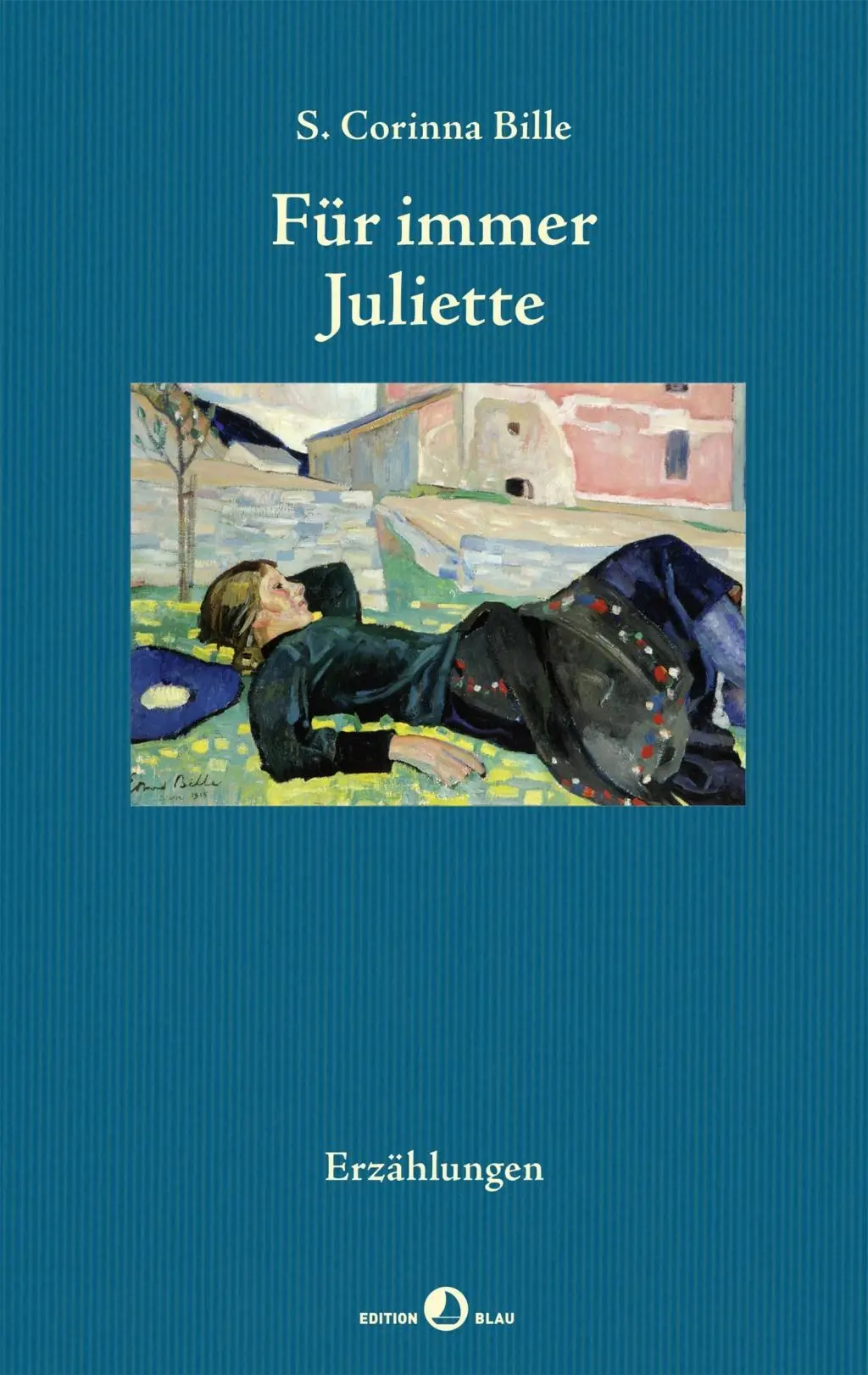 Cover: 9783858697417 | Für immer Juliette | Erzählungen, Edition Blau | Corinna S Bille