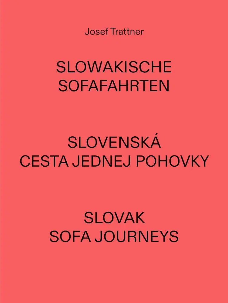 Josef Trattner - Slowakische Sofafahrten | Slovenská Cesta Jednej Pohovky | Slovak Sofa Journeys