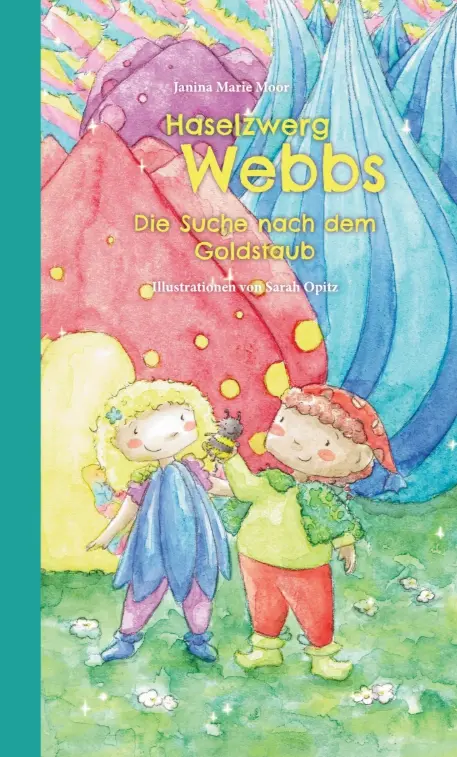 Cover: 9783982587417 | Haselzwerg Webbs | Die Suche nach dem Goldstaub | Janina Marie Moor