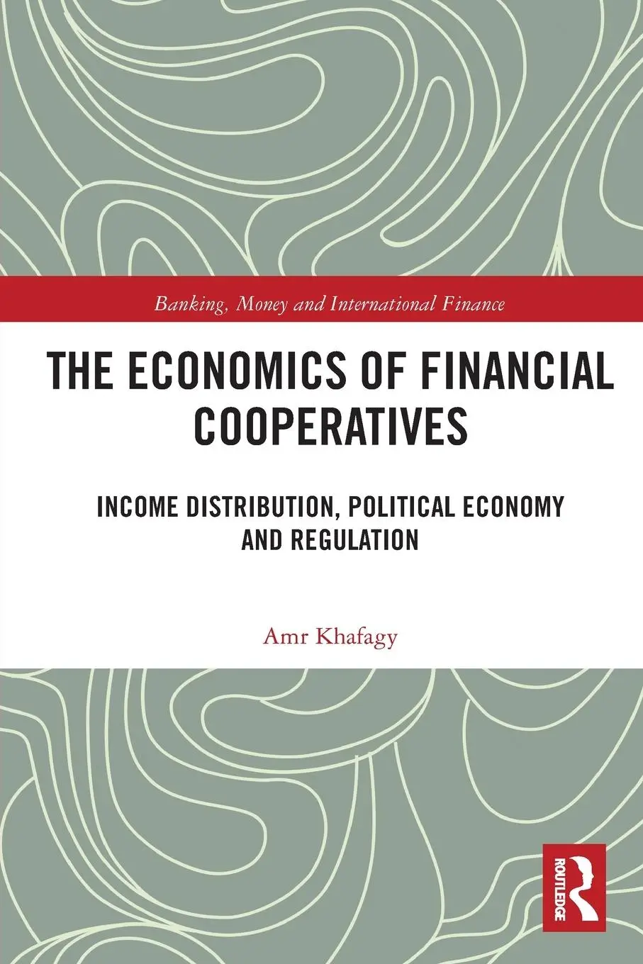 Cover: 9780367777517 | The Economics of Financial Cooperatives | Amr Khafagy | Taschenbuch