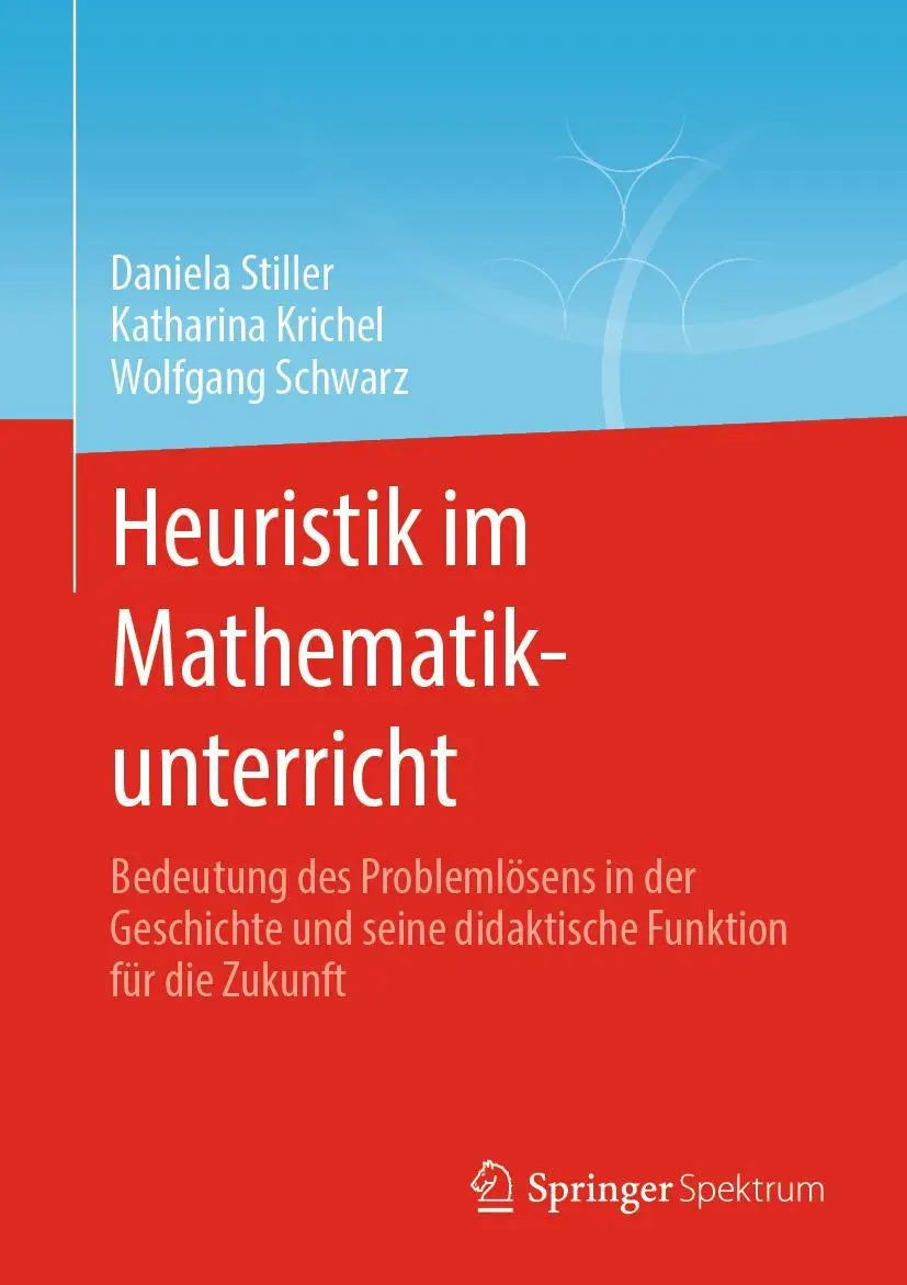 Cover: 9783662637517 | Heuristik im Mathematikunterricht | Daniela Stiller (u. a.) | Buch