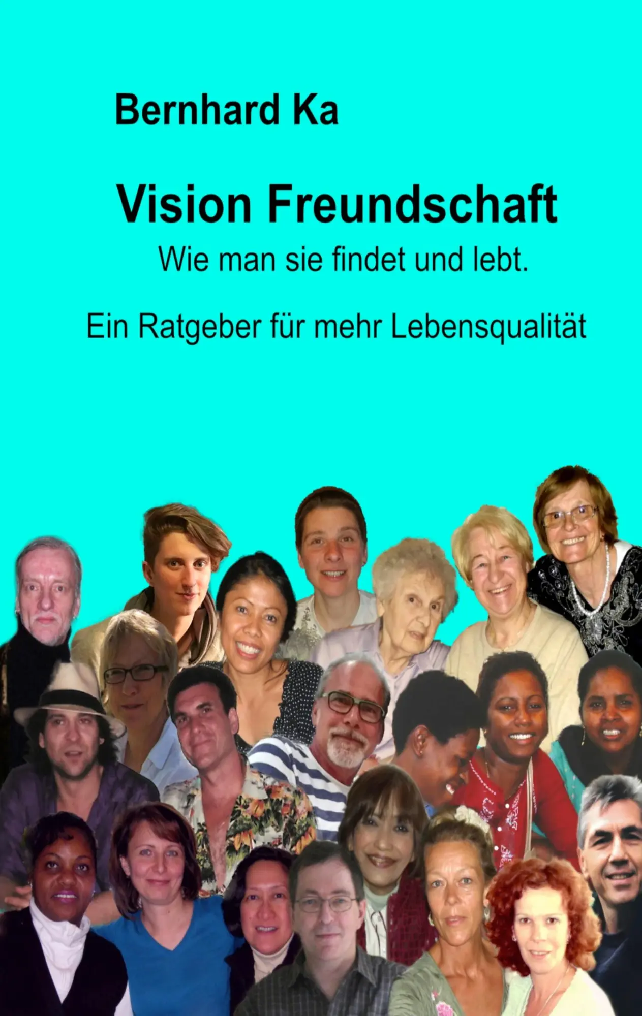 Cover: 9783839187517 | Vision Freundschaft | Wie man sie findet und lebt | Bernhard Ka | Buch
