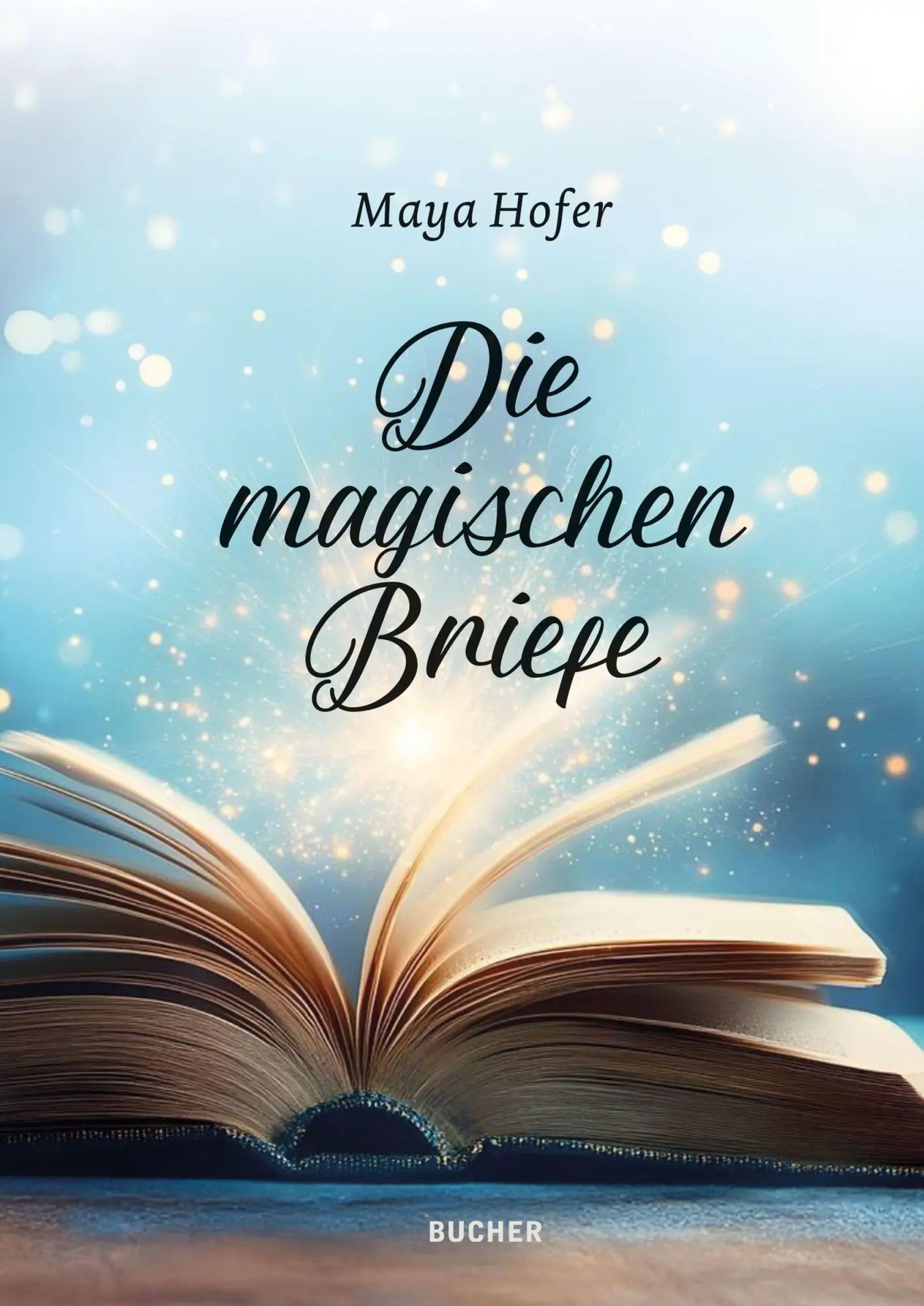 Cover: 9783990187517 | Die magischen Briefe | Jugendroman | Maya Hofer | Taschenbuch | 72 S.