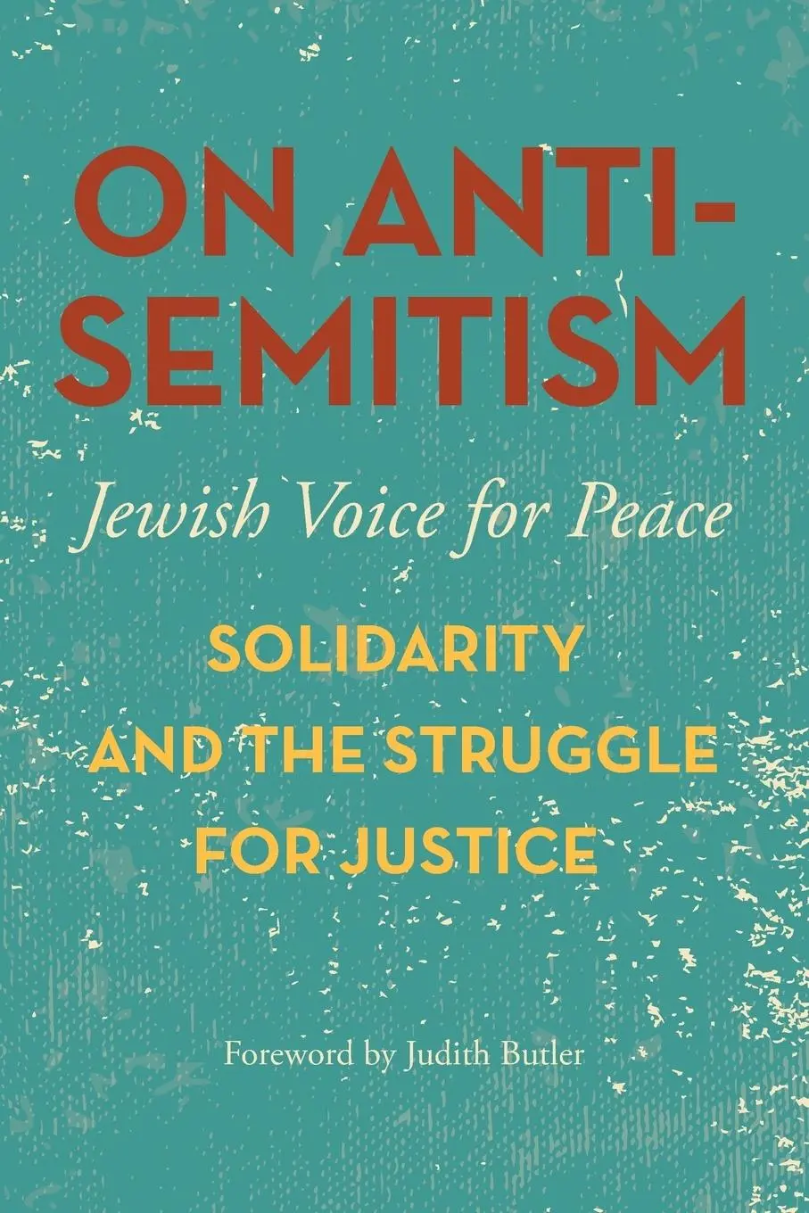 Cover: 9781608467617 | On Antisemitism | Solidarity and the Struggle for Justice | Peace